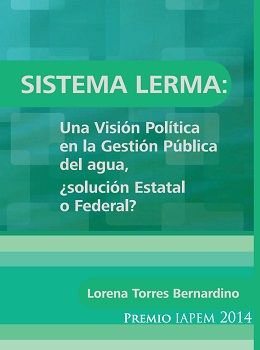 Sistema Lerma: una visión política en la gestión pública del agua, ¿solución Estatal o Federal?
